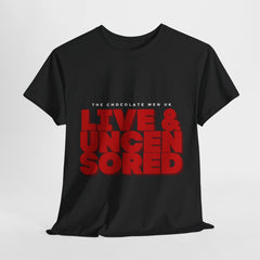 Live & Uncensored Unisex Heavy Cotton Tee - Bold Statement Shirt - The Chocolate Men UK