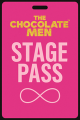 Stage Pass - The Chocolate Men UK